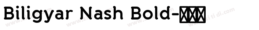 Biligyar Nash Bold字体转换
